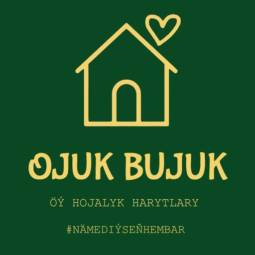 Ojuk Bujuk - öý hojalyk harytlar